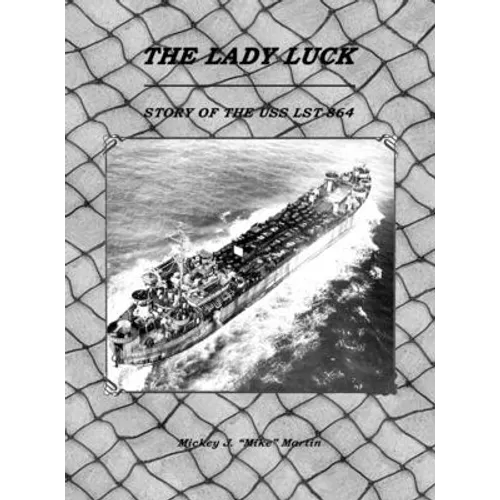The Lady Luck: Story of the USS Lst-864