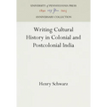 Writing Cultural History in Colonial and Postcolonial India