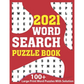2021 Word Search Puzzle Book: A Fun Challenging Brain Game Book Of Word Find Puzzles 2021 With Solution For Senior Men And Women With Including 100+