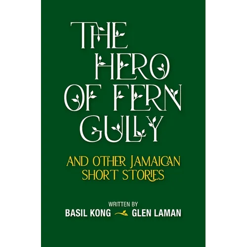 The Hero of Fern Gully and Other Jamaican Short Stories (Paperback)