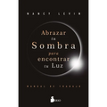 Abrazar Tu Sombra Para Encontrar Tu Luz