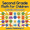 Second Grade Math For Children: Let's Start Geometry
