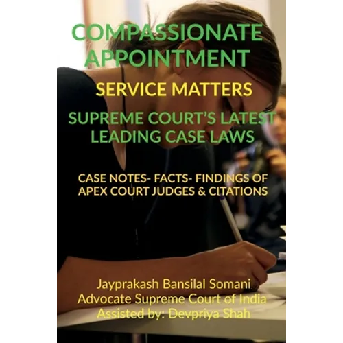 Compassionate Appointment- Service Matters- Supreme Court's Latest Leading Case Laws: Case Notes- Facts- Findings of Apex Court Judges & Citations