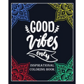 Good Vibes Only: inspirational coloring book: Color and write your daily inspirational words/60 pages/8/10, Soft Cover, Matte Finish/Mo