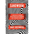 Sandworm: A New Era of Cyberwar and the Hunt for the Kremlin's Most Dangerous Hackers