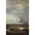 Fight for Joy: Discovering Peace in Impossible Circumstances