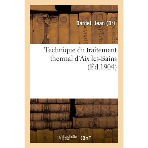 Technique Du Traitement Thermal d'Aix Les-Bains