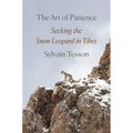The Art of Patience: Seeking the Snow Leopard in Tibet