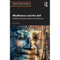 Mindfulness and the Self: Mindfulness-Informed Integrative Psychotherapy