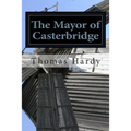 The Mayor of Casterbridge: (Thomas Hardy Classics Collection)