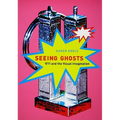 Seeing Ghosts: 9/11 and the Visual Imagination