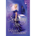 Seducing the Spy: A Regency Historical Romance