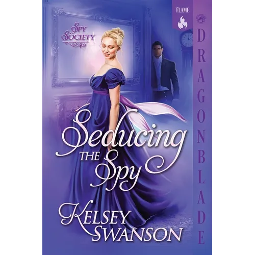 Seducing the Spy: A Regency Historical Romance