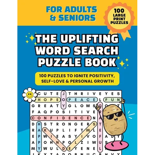 The Uplifting Word Search Puzzle Book: 100 Large Print Puzzles for Positivity, Self-Love & Personal Growth