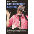 East Nashville Skyline: The Songwriting Legacy of Todd Snider