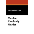 Murder, Absolutely Murder
