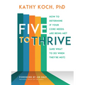 Five to Thrive: How to Determine If Your Core Needs Are Being Met (and What to Do When They're Not)