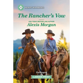 The Rancher's Vow: A Clean and Uplifting Romance