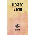 Éloge de la Folie