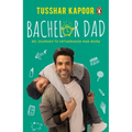 Bachelor Dad: My Journey to Fatherhood and More
