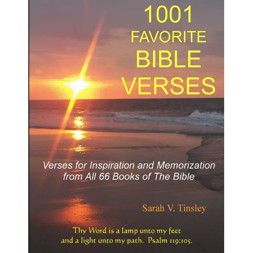 1001 FAVORITE BIBLE VERSES, Verses for Inspiration and Memorization from All 66 Books of The Bible