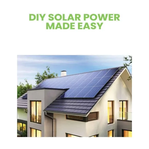 DIY Solar Power: Harnessing the Sun's Energy for Your Home