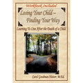 Losing Your Child - Finding Your Way