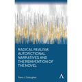 Radical Realism, Autofictional Narratives and the Reinvention of the Novel