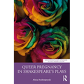 Queer Pregnancy in Shakespeare's Plays