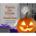Martin the Mouse in a Haunted House