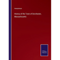 History of the Town of Dorchester, Massachusetts