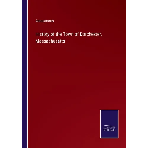 History of the Town of Dorchester, Massachusetts