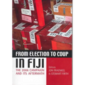 From Election to Coup in Fiji: The 2006 campaign and its aftermath