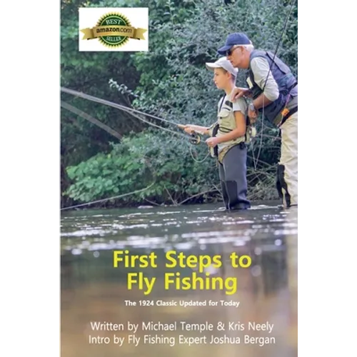 First Steps to Fly Fishing: The 1924 Classic Updated for Today