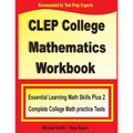 CLEP College Mathematics Workbook: Essential Learning Math Skills Plus Two College Math Practice Tests