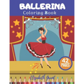 Ballerina Coloring Book: Ballerina Coloring Book: Activity Fun Ballet For Small Princess Ideal Gift For Girls