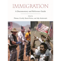 Immigration: A Documentary and Reference Guide