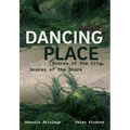 Dancing Place: Scores of the City, Scores of the Shore