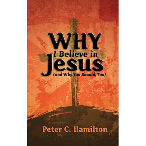 Why I Believe in Jesus (and Why You Should, Too)