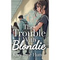 The Trouble With Blondie
