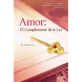 Amor: El Cumplimiento de la Ley: Love: Fulfillment of the Law (Spanish)