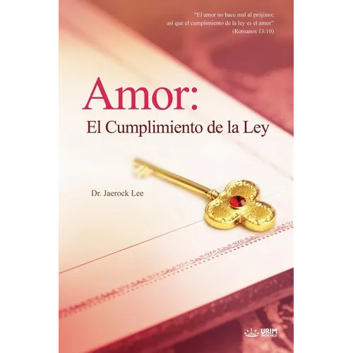 Amor: El Cumplimiento de la Ley: Love: Fulfillment of the Law (Spanish)