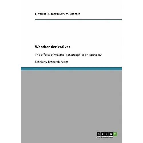 Weather derivatives: The effects of weather catastrophies on economy