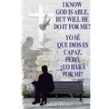 I Know God Is Able, But Will He Do It for Me?