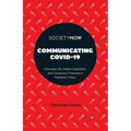 Communicating Covid-19: Everyday Life, Digital Capitalism, and Conspiracy Theories in Pandemic Times