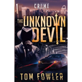 The Unknown Devil: A C.T. Ferguson Crime Novel