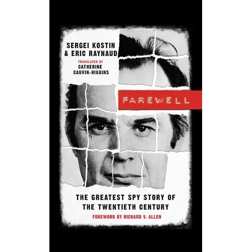 Farewell: The Greatest Spy Story of the Twentieth Century