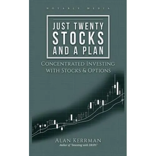 Just Twenty Stocks and a Plan: Concentrated Investing with Stocks & Options