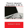 Twice Magic Squares 5 by 5
