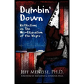 Dumbin' Down: Reflections on the MIS-Education of the Negro